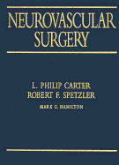 Neurovascular Surgery - Carter, L Phillip (Editor), and Spetzler, Robert F (Editor), and Hamilton, Mark, II (Editor)
