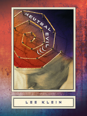 Neutral Evil ))) - Klein, Lee