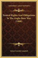 Neutral Rights and Obligations in the Anglo-Boer War (1908)