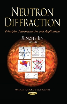 Neutron Diffraction: Principles, Instrumentation & Applications - Jin, Xinzhe (Editor)