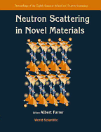 Neutron Scattering in Novel Materials, 8th Summer Sch