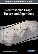 Neutrosophic Graph Theory and Algorithms