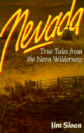 Nevada: True Tales from the Neon Wilderness