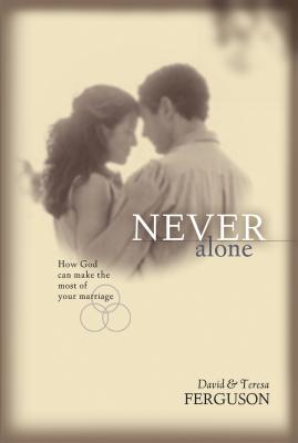 Never Alone - Ferguson, David, and Ferguson, Teresa