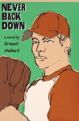 Never Back Down - Hebert, Ernest