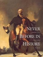 Never Before in History: America's Inspired Birth