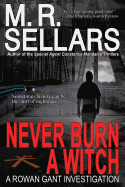 Never Burn a Witch: A Rowan Gant Investigation