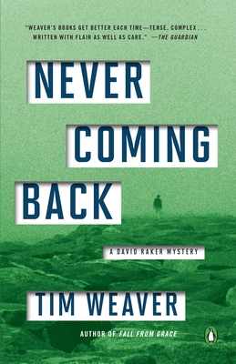 Never Coming Back: A David Raker Mystery - Weaver, Tim