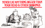 Never Eat Anything Bigger Than Your Head & Other Drawings