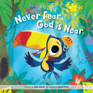 Never Fear, God Is Near