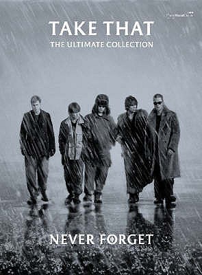Never Forget: The Ultimate Collection - Take That (Artist)