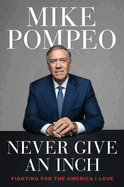 Never Give an Inch: Fighting for the America I Love
