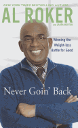 Never Goin' Back: Winning the Weight Loss Battle for Good