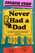 Never Had Dad Pb: Adventures in Fatherlessness