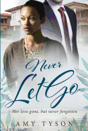Never Let Go: A Billionaire Widow Bwwm Love Story