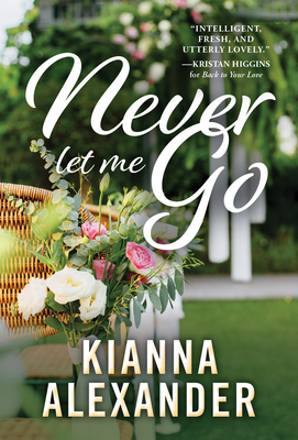 Never Let Me Go - Alexander, Kianna