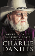 Never Look at the Empty Seats: A Memoir
