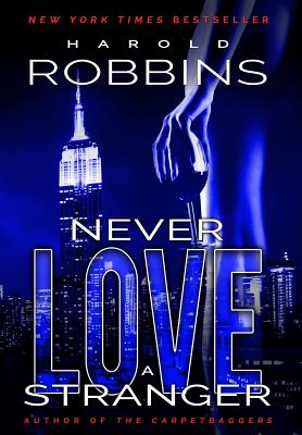 Never Love A Stranger - Robbins, Harold