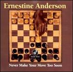 Never Make Your Move Too Soon
