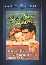 Never Say Goodbye - Douglas Sirk; Jerry Hopper
