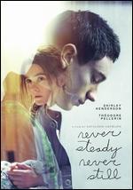 Never Steady, Never Still