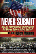 Never Submit: Will the Extermination of Christians Get Worse Before It Gets Better?