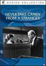 Never Take Candy From A Stranger