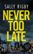 Never Too Late: A Midlands Crime Thriller