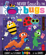 Never Touch the Bugs