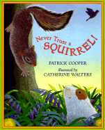 Never Trust a Squirrel!