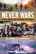Never Wars: The US War Plans to Invade the World