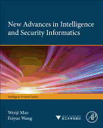 New Advances in Intelligence and Security Informatics