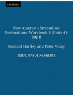 New American Streamline Destinations - Advanced: Destinationsworkbook B (Units 41-80): B
