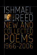 New and Collected Poems, 1964-2006 - Reed, Ishmael