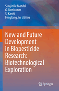 New and Future Development in Biopesticide Research: Biotechnological Exploration