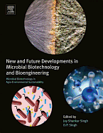 New and Future Developments in Microbial Biotechnology and Bioengineering: Microbes in Soil, Crop and Environmental Sustainability