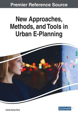 New Approaches, Methods, and Tools in Urban E-Planning - Nunes Silva, Carlos (Editor)