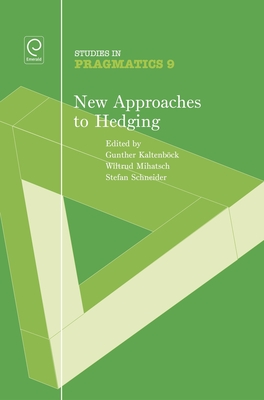 New Approaches to Hedging - Kaltenb�ck, Gunther (Editor), and Mihatsch, Wiltrud (Editor), and Schneider, Stefan (Editor)