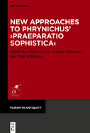 New Approaches to Phrynichus' Praeparatio Sophistica