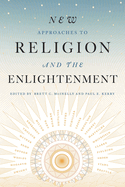 New Approaches to Religion and the Enlightenment