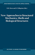 New Approaches to Structural Mechanics, Shells and Biological Structures