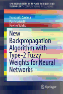 New Backpropagation Algorithm with Type-2 Fuzzy Weights for Neural Networks
