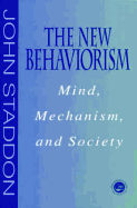 New Behaviorism: Mind, Mechanism and Society
