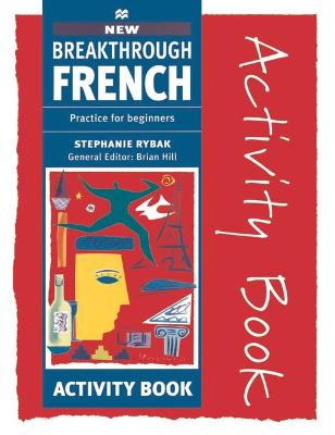 New Breakthrough French: Activity Book - Rybak, Stephanie