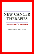 New Cancer Therapies: The Patient's Dilemma