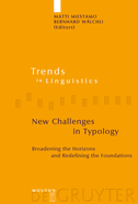 New Challenges in Typology: Broadening the Horizons and Redefining the Foundations