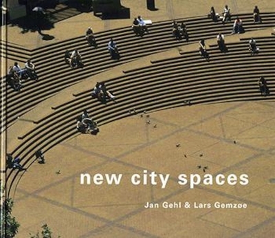 New City Spaces - Gehl, Jan