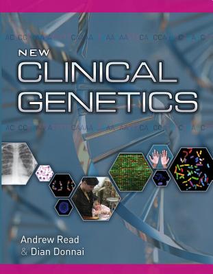 New Clinical Genetics, First Edition - Read, Andrew, and Donnai, Dian