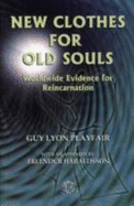 New Clothes for Old Souls: World Wide Evidence for Reincarnation