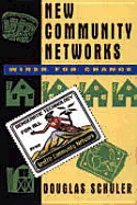 New Community Networks: Wired for Change